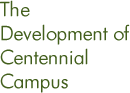 The Development of Centennial Campus