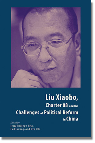 Liu Xiaobo, Charter 08 and the Challenges of Political Reform in China published by Hong Kong University Press
