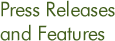 Press Releases and Features