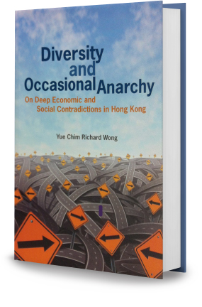 Diversity and Occasional Anarchy: On Deep Economic and Social Contradictions in Hong Kong