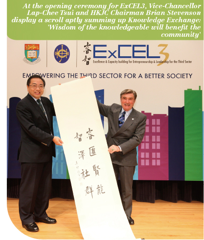 At the opening ceremony for ExCEL3, Vice-Chancellor Lap-Chee Tsui and HKJC Chairman Brian Stevenson display a scroll aptly summing up Knowledge Exchange: 'Wisdom of the knowledgeable will benefit the community'